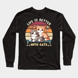 Life Is Better With Cats Long Sleeve T-Shirt